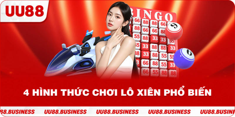 4 hình thức chơi lô xiên phổ biến