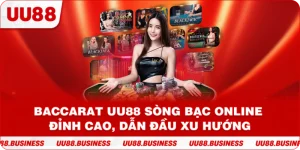 Baccarat UU88 | Sòng Bạc Online Đỉnh Cao, Dẫn Đầu Xu Hướng