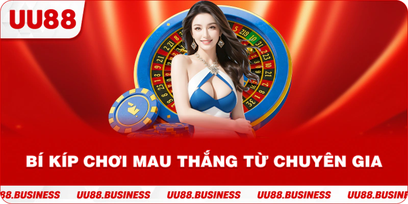 Bí kíp chơi mau thắng từ chuyên gia
