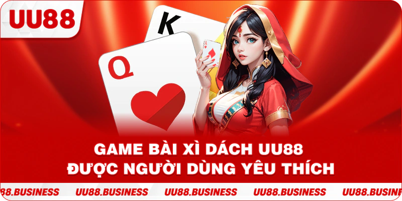 Game bài Xì Dách UU88 được người dùng yêu thích