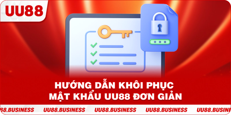 Hướng dẫn khôi phục mật khẩu UU88 đơn giản