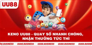 Keno UU88 - Quay Số Nhanh Chóng, Nhận Thưởng Tức Thì