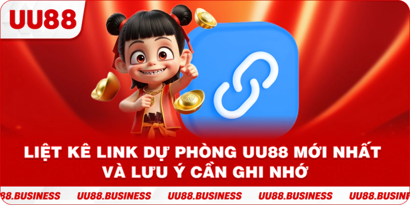 Liệt Kê Link Dự Phòng UU88 Mới Nhất Và Lưu Ý Cần Ghi Nhớ