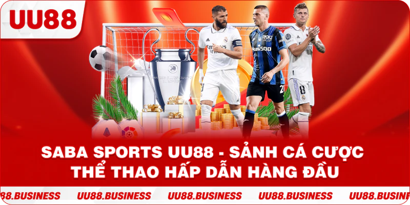Saba Sports UU88 - Sảnh Cá Cược Thể Thao Hấp Dẫn Hàng Đầu