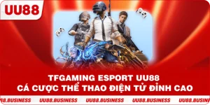 TFgaming Esport UU88 Cá Cược Thể Thao Điện Tử Đỉnh Cao