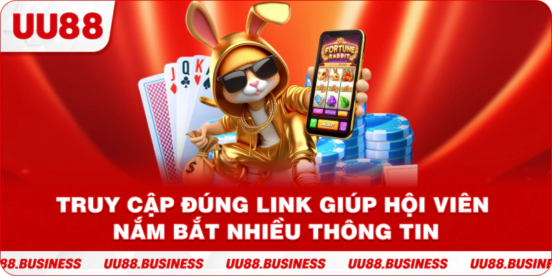 Truy cập đúng link giúp hội viên nắm bắt nhiều thông tin